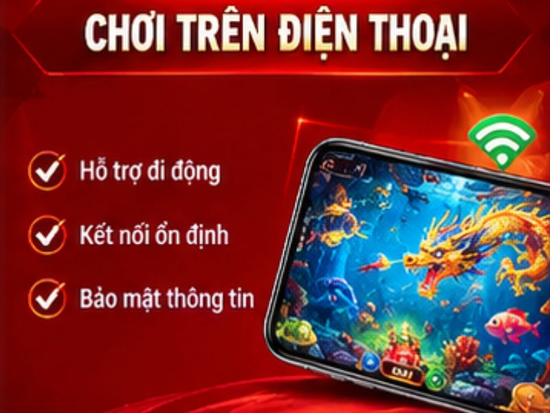 Bắn Cá Rồng 33WIN Có Chơi Được Trên Điện Thoại Không
